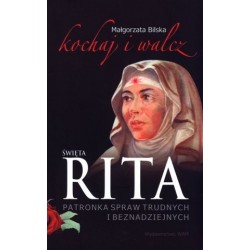 Święta Rita. Patronka spraw...