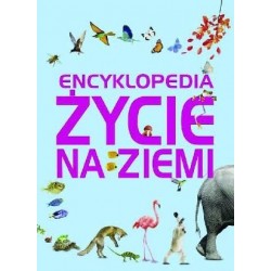 Encyklopedia. Życie na Ziemi