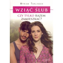 Wziąć ślub czy tylko razem...