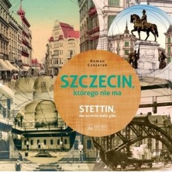 Szczecin, którego nie ma -...