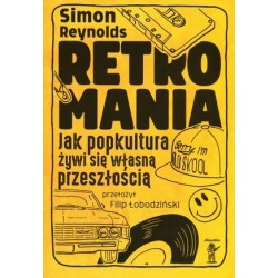 Retromania: jak popkultura...