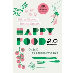 Happy Food 2.0 Co jeść, by...
