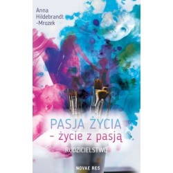 Pasja życia - życie z...