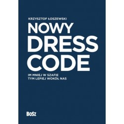 Nowy Dress Code. Im mniej w...