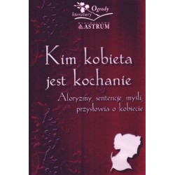 Kim kobieta jest kochanie?...