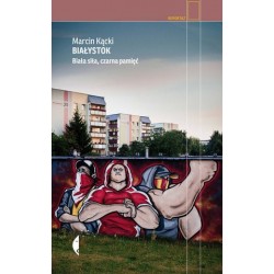 Białystok. Biała siła,...