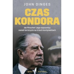 Czas Kondora. Jak Pinochet...