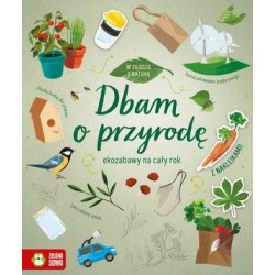 W zgodzie z naturą. Dbam o...