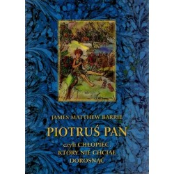Piotruś Pan czyli chłopiec,...