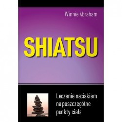 Shiatsu. Leczenie naciskiem...