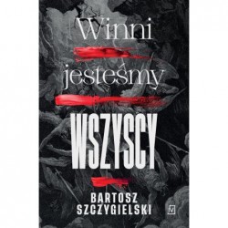 Winni jesteśmy wszyscy...