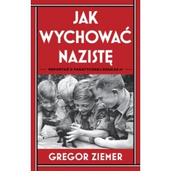 Jak wychować nazistę....