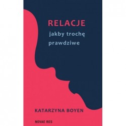 Relacje jakby trochę prawdziwe