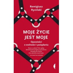 Moje życie jest moje....