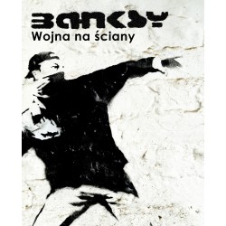 Banksy. Wojna na ściany