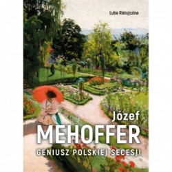Józef Mehoffer. Geniusz...