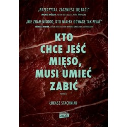 Kto chce jeść mięso, musi...