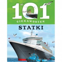 101 ciekawostek. Statki