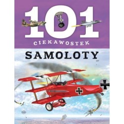 101 ciekawostek. Samoloty