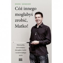 Cóż innego mogłabyś zrobić,...