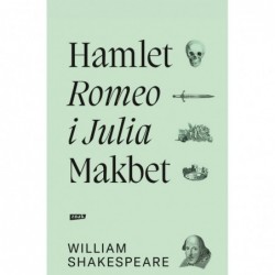 Romeo i Julia, Hamlet, Makbet