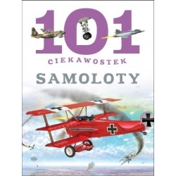 101 ciekawostek. Samoloty