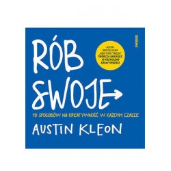 Rób swoje! 10 sposobów na...