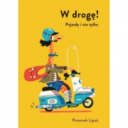 W drogę! Pojazdy i nie tylko