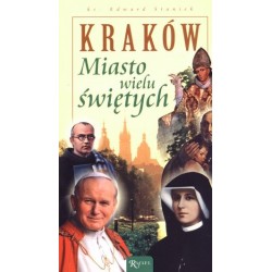 Kraków. Miasto wielu świętych