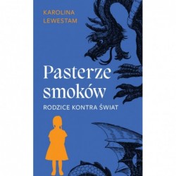 Pasterze smoków. Rodzice...