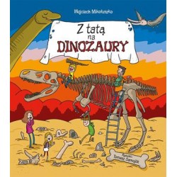 Z tatą na dinozaury...