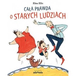 Cała prawda o starych...