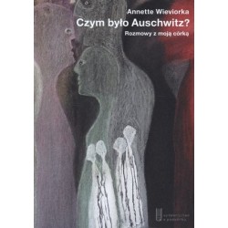 Czym było Auschwitz?...