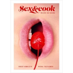 Sex&Cook. Miłość od kuchni