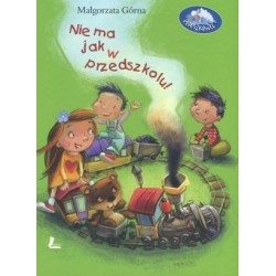 Nie ma jak w przedszkolu