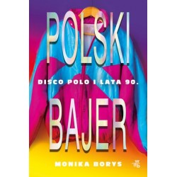 Polski bajer. Disco Polo i...