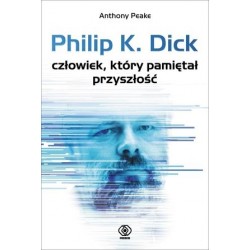 Philip K. Dick - człowiek,...