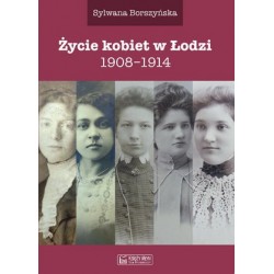 Życie kobiet w Łodzi 1908-1914