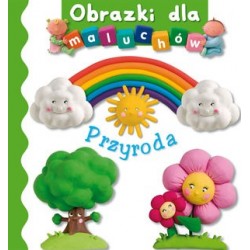 Przyroda. Obrazki dla maluchów