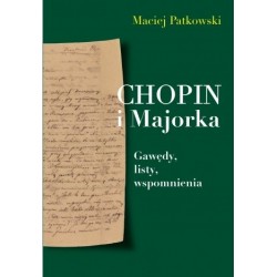 Chopin i Majorka. Gawędy,...