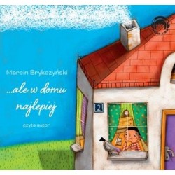 …ale w domu najlepiej...