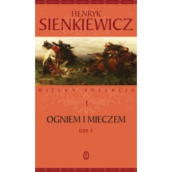 Ogniem i mieczem. Tom 1....