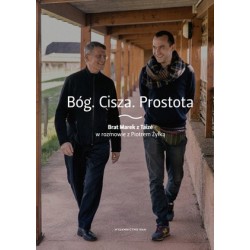 Bóg. Cisza. Prostota. Brat...